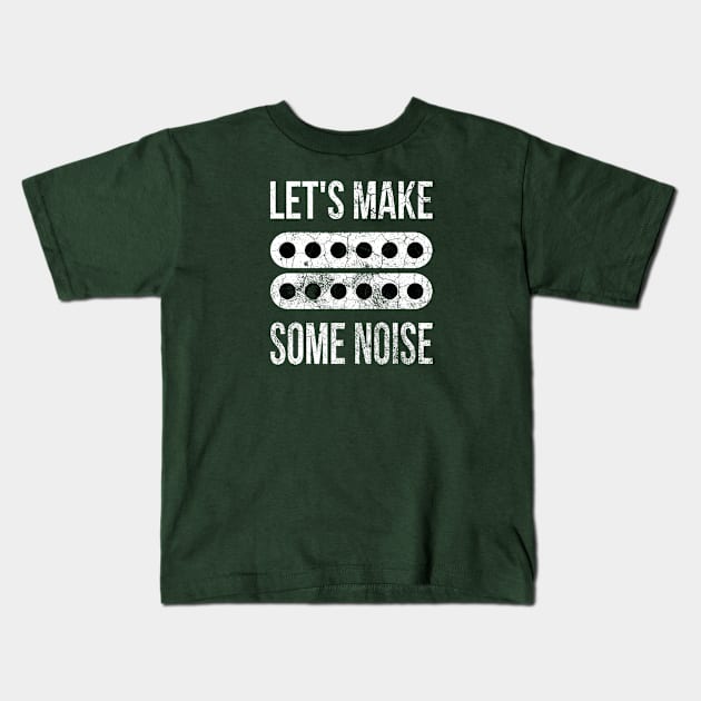 Let's Make Some Noise Humbucker Kids T-Shirt by DeliriousSteve